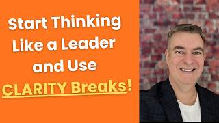 How to Take a Clarity Break (Stop Reacting and Start Leading)
