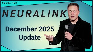 Neuralink Update — December 2025