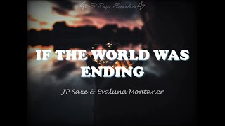 If The World Was Ending - JP Saxe, Evaluna Montaner [Letra]