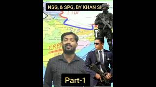 NSG,& SPG, BY KHAN SIR
