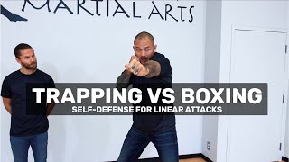 TRAPPING vs BOXING: Self Defense To Upper Body Linear Attack