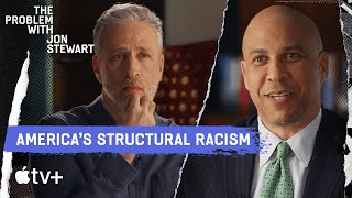 Dismantling Racism Is Patriotic | Jon Talks Race w/ Sen. Cory Booker | The Problem With Jon Stewart