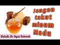 Cara mudah Test Madu Asli atau palsu | Dr. Agus Rahmadi