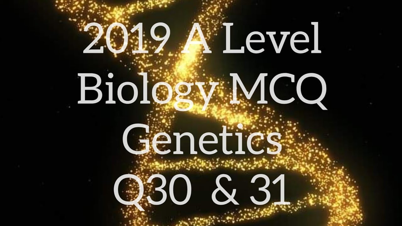 2019 A Level Biology | MCQ ~ Genetics Q30 & 31 | English Medium (part 3 ...