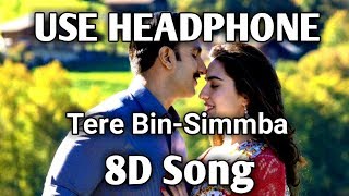 8D song | tere Bin- Simmba |Sara Ali Khan,Ranbir Singh | Music Live India