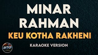 Minar Rahman - Keu Kotha Rakheni (Karaoke/Instrumental Version with Lyrics)