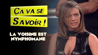 La voisine est nymphomane - Ça va se savoir !