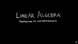 Linear Algebra 3.2.1 Properties of Determinants