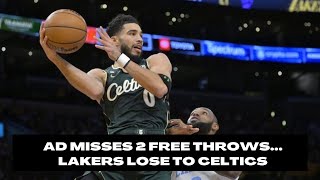 AD Misses Two Free Throws Late...Lakers Lose To Celtics