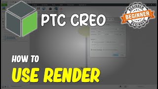 Creo How To Render