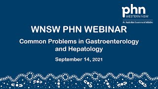 WNSW PHN Webinar: Common Problems in Gastroenterology and Hepatology