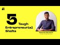 5 Tough Entrepreneurial Shifts | ft. Raashid Navlakhi | Jigsaw Thinking