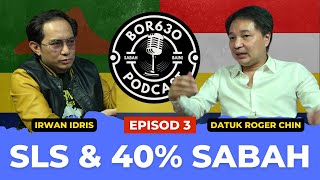 EP 3 - SLS & 40% HASIL SABAH DI DALAM PERLEMBAGAAN PERSEKUTUAN [BORNEO PODCAST DATUK ROGER CHIN]