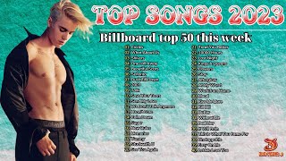 TOP SONGS 2023 - Top 40 Popular Songs Playlist 2023 - Billboard Hot 50 This Week