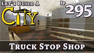 How To Build A City :: Minecraft :: Truck Stop Shop :: E295