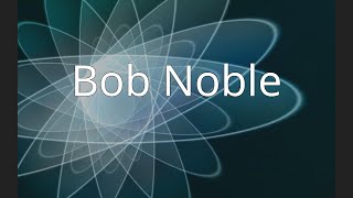 Bob Noble