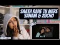 Sanam  & Zucho - Saath Rahe Tu Mere REACTION  | FIRST TIME LISTENING