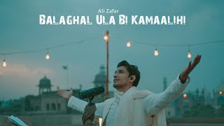 Balaghal Ula Bi Kamaalihi | Best Naat By Ali Zafar