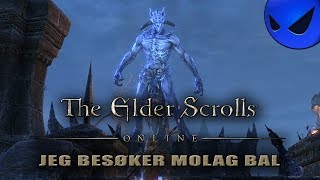 JEG BESØKER MOLAG BAL | Elder Scrolls Online