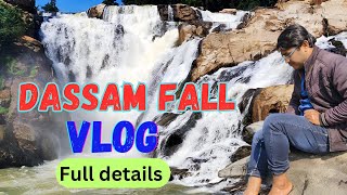 Dassam Fall vlog with full details | Picnic Spot Ranchi, Jharkhand #dassamfall #waterfall #jharkhand