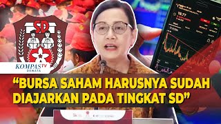 Alasan Menkeu Sri Mulyani Ingin Anak SD Mulai Belajar Saham