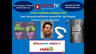 OrthoTV Original: Navigated and Robotic Assisted TKR - My Thoughts: Dr Vivek Allahabadia