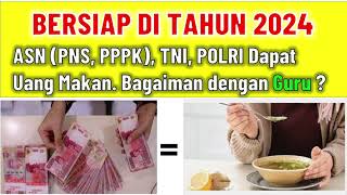 Uang Makan Bagi ASN, TNI, POLRI Tahun 2024. Bagaimana Dengan Guru ?? @kangedibae