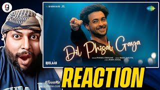 Dil Phisal Gaya | Ruslaan | Aayush Sharma | Vishal Dadlani | Rajat N | REACTION BY RG | RITO RIBA