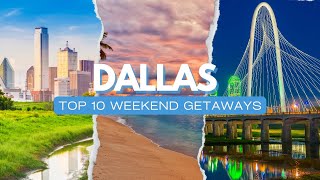 Top 10 Weekend Getaways From Dallas, Texas