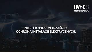 Niech to piorun trzaśnie! Ochrona instalacji elektrycznych