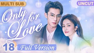 Only For Love[MultiSub/FULL HD]▶18Hot Journalist💗Grim CEO💋Began with Temptation #DylanWang#BaiLu