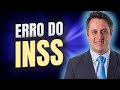 ERROS DO INSS no Calculo da Aposentadoria