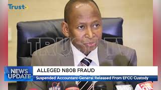 ALLEGED N80B FRAUD: Suspended Accountant General Released From EFCC Custody  | TRUST TV