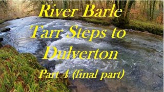 River Barle - Tarr Steps to Dulverton Part 4 (Final Part)