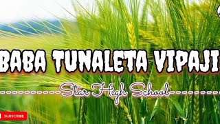 Best Sadaka Hymns|| BABA TUNALETA VIPAJI Lyrics || Star 💫 High School