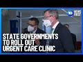 VIC & NSW Government Opens 50 Urgent Care Clinics | 10 News First