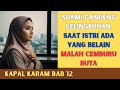 Suami Gandeng Selingkuhan, Saat Istri Dibela Lelaki Lain Malah Cemburu | Kapal Karam Bab 12