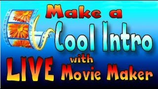 HOW TO MAKE A COOL INTRO WITH WINDOWS LIVE MOVIE MAKER