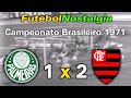 Palmeiras 1 x 2 Flamengo - 19-09-1971 ( Campeonato Brasileiro )