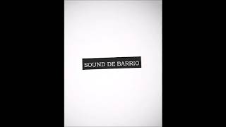 Sound de barrio - Y como es él