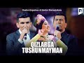 Sardor Mamadaliyev & Doston Ergashev - Qizlarga tushunmayman (Official Video)