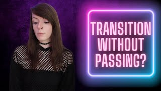 Should you Transition if you won't pass?