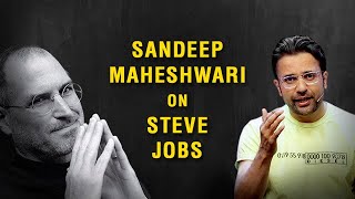 Sandeep Maheshwari on Steve Jobs | Hindi