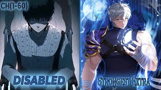 The Disabled MC Gets Reincarnated As The Novel's Strongest Extra |Manhwa Recap| CH(1-60)