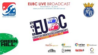 EUBC European Union Boxing Championships VALLADOLID 2018 - Day 2 - 10/11/2018 @ 16:00