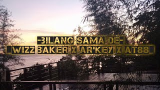 Bilang sama de (lirik) - Wizz Baker x Ar'key x At88