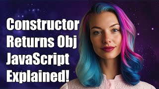 Does a Constructor in JavaScript Return an Object? Explained with Examples