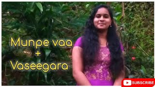 Munpe vaa + Vaseegara | Tamil  Song | ft. Anulakshmi