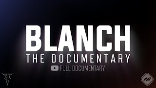 Blanch: The Documentary | Official Documentary