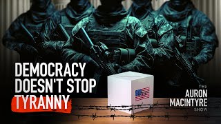 Democracy Doesn't Stop Tyranny